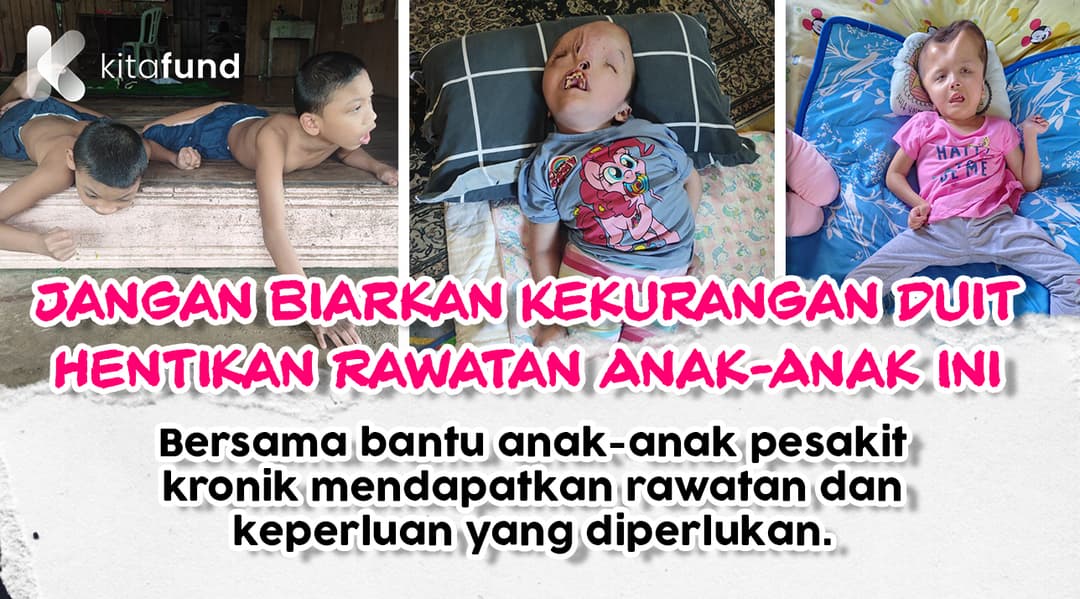 MASA KECIL DIRAGUT PENYAKIT KRONIK, BANTU KANAK-KANAK INI DAPATKAN RAWATAN!