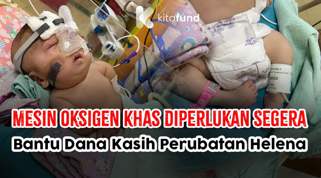 Dana Kasih Perubatan Helena perlukan mesin oksigen khas segera