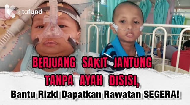 Bantu Rizki Berjuang Sembuh Dari Sakit Jantung