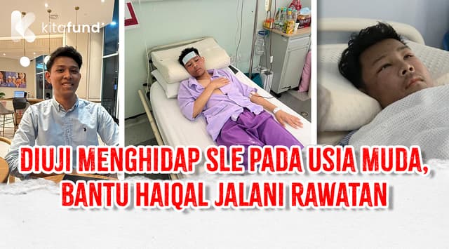 Bantu Haiqal Teruskan Jalani Rawatan Systemic Lupus Erythematosus (SLE)